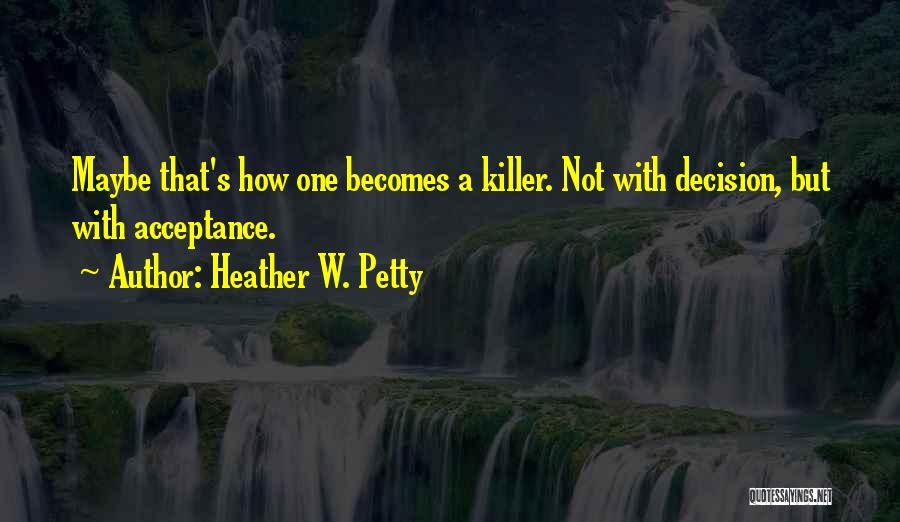 Heather W. Petty Quotes 1890045