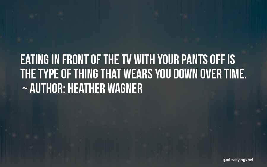 Heather Wagner Quotes 1430623