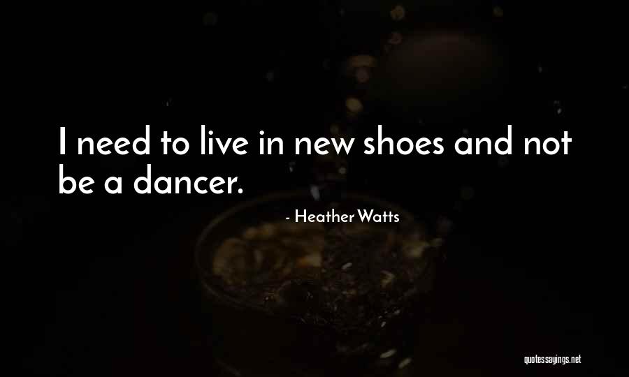 Heather Watts Quotes 976524