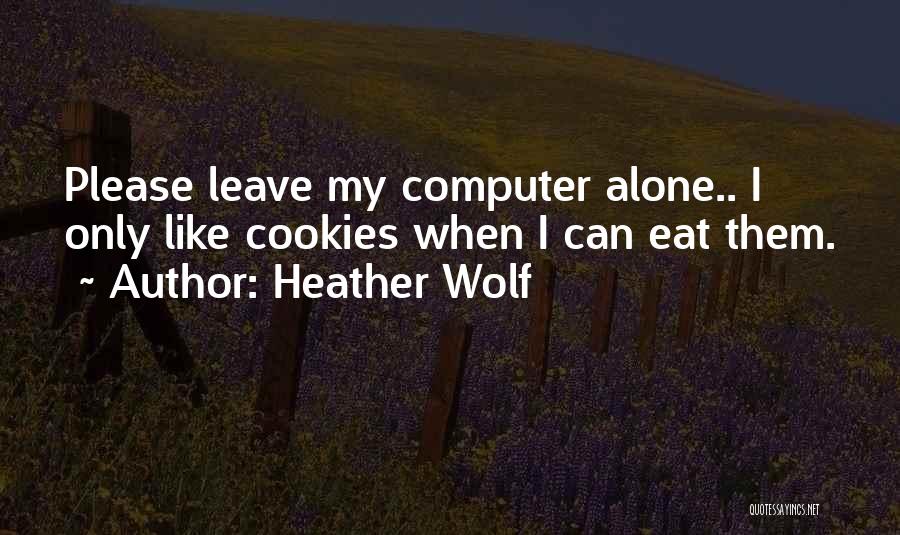 Heather Wolf Quotes 1751016