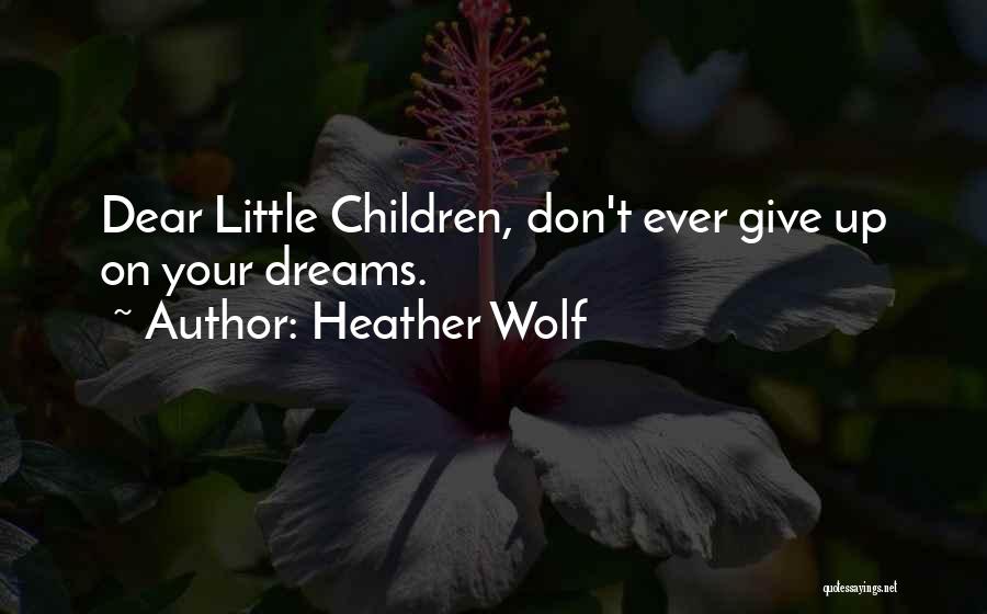 Heather Wolf Quotes 514396