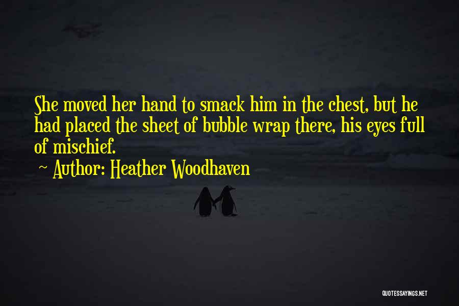 Heather Woodhaven Quotes 477779