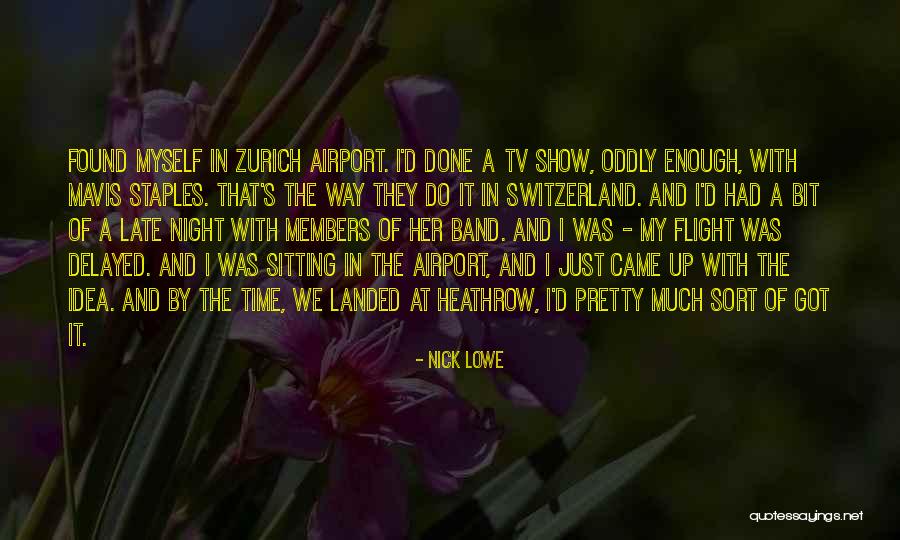 Heathrow Airport Quotes By Nick Lowe