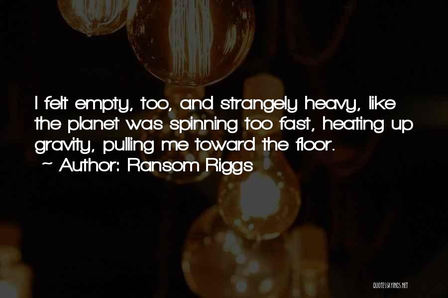 Heating Up Quotes By Ransom Riggs