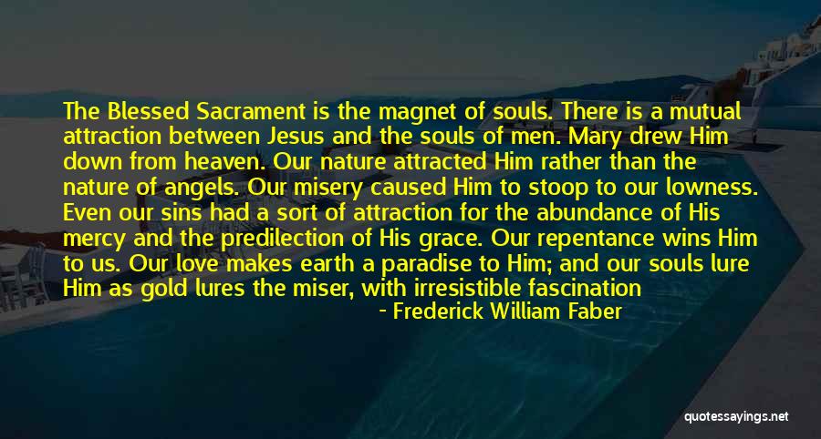 Heaven And Angel Quotes By Frederick William Faber Heaven And Angel Quotes By Frederick William Faber