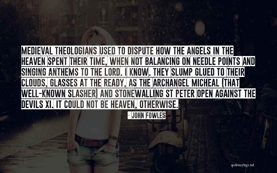 Heaven And Angel Quotes By John Fowles Heaven And Angel Quotes By John Fowles