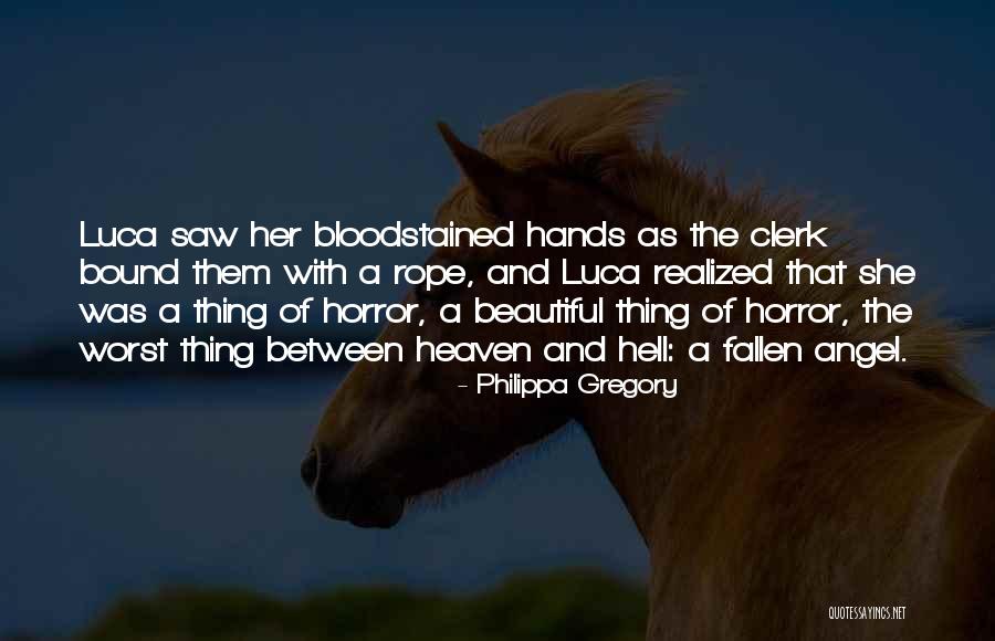 Heaven And Angel Quotes By Philippa Gregory Heaven And Angel Quotes By Philippa Gregory