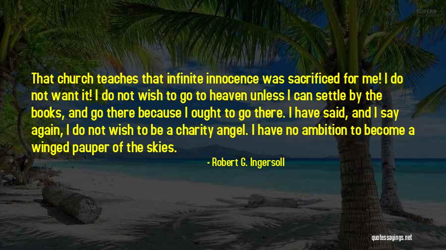 Heaven And Angel Quotes By Robert G. Ingersoll Heaven And Angel Quotes By Robert G. Ingersoll