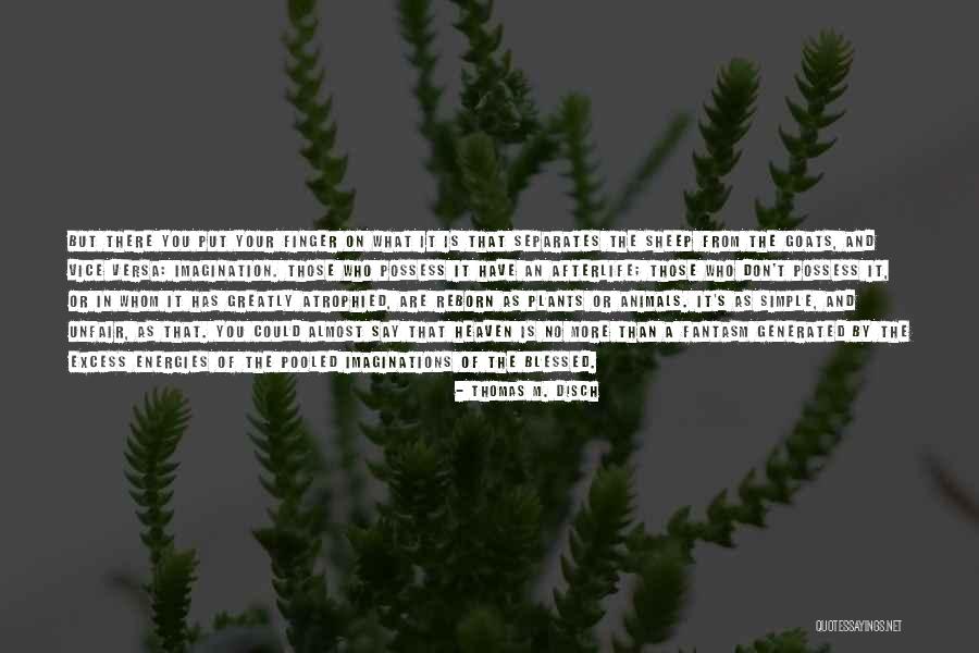 Heaven And Animals Quotes By Thomas M. Disch Heaven And Animals Quotes By Thomas M. Disch