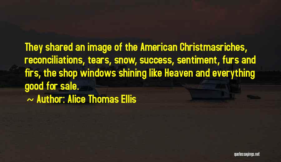 Heaven And Christmas Quotes By Alice Thomas Ellis