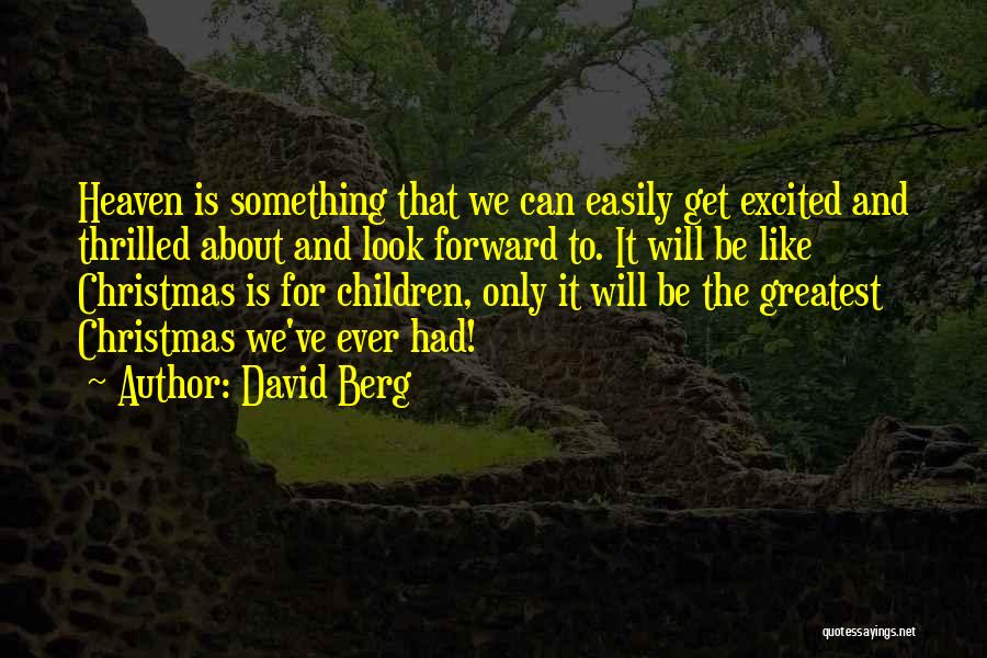 Heaven And Christmas Quotes By David Berg