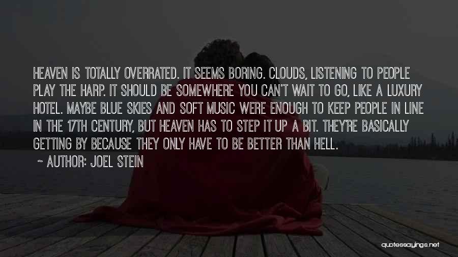 Heaven And Clouds Quotes By Joel Stein