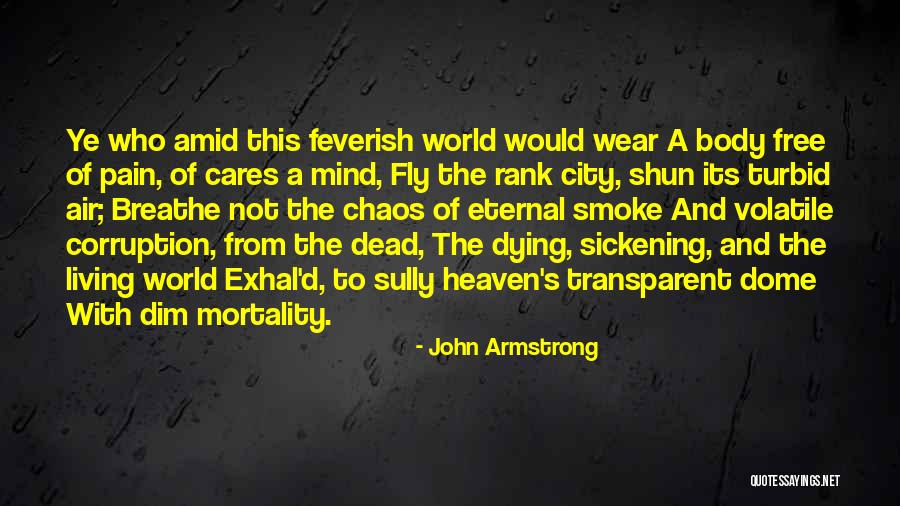 Heaven And Dying Quotes By John Armstrong Heaven And Dying Quotes By John Armstrong