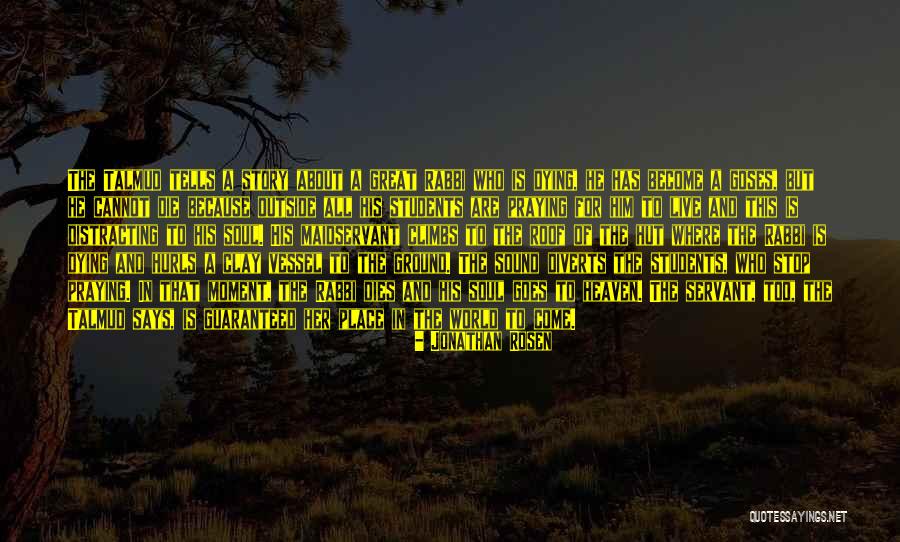 Heaven And Dying Quotes By Jonathan Rosen Heaven And Dying Quotes By Jonathan Rosen