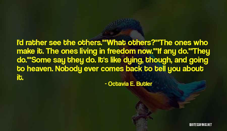 Heaven And Dying Quotes By Octavia E. Butler Heaven And Dying Quotes By Octavia E. Butler