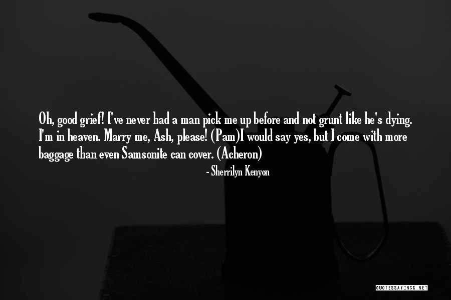 Heaven And Dying Quotes By Sherrilyn Kenyon Heaven And Dying Quotes By Sherrilyn Kenyon