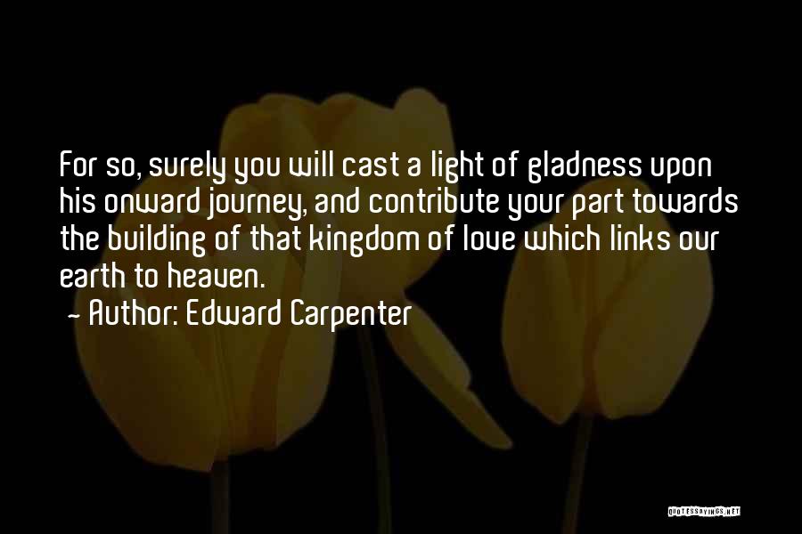 Heaven And Earth Love Quotes By Edward Carpenter
