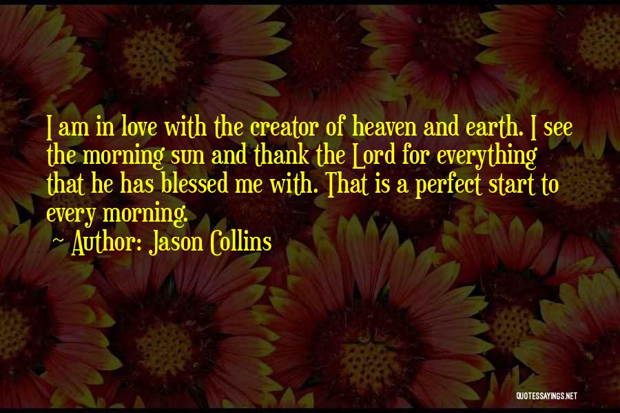 Heaven And Earth Love Quotes By Jason Collins