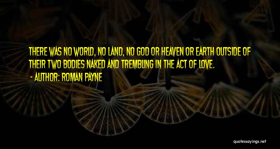 Heaven And Earth Love Quotes By Roman Payne