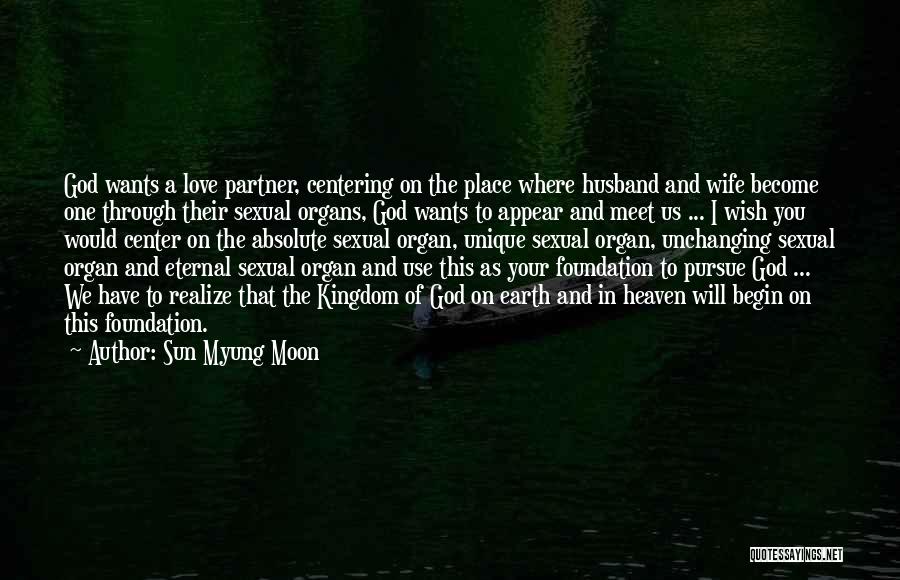 Heaven And Earth Love Quotes By Sun Myung Moon