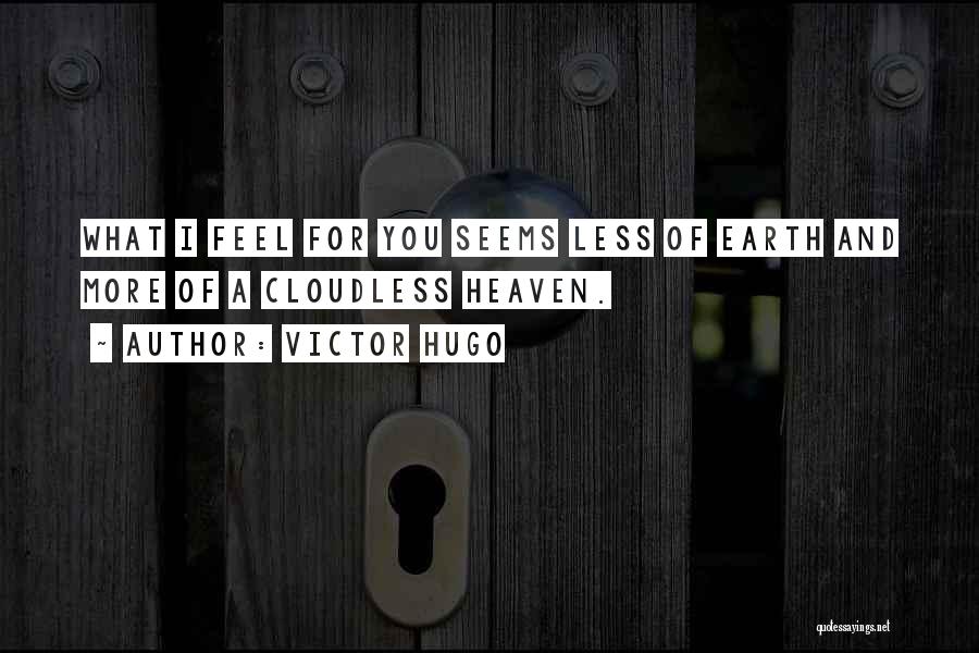 Heaven And Earth Love Quotes By Victor Hugo