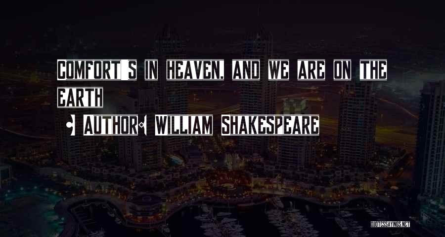 Heaven And Earth Shakespeare Quotes By William Shakespeare