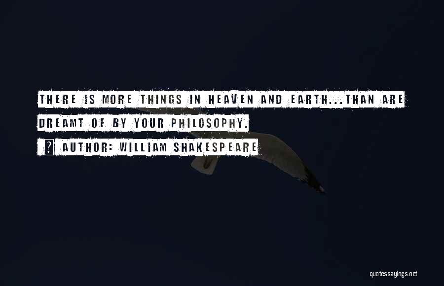 Heaven And Earth Shakespeare Quotes By William Shakespeare