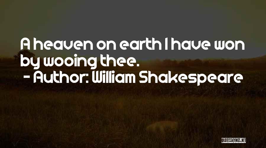 Heaven And Earth Shakespeare Quotes By William Shakespeare