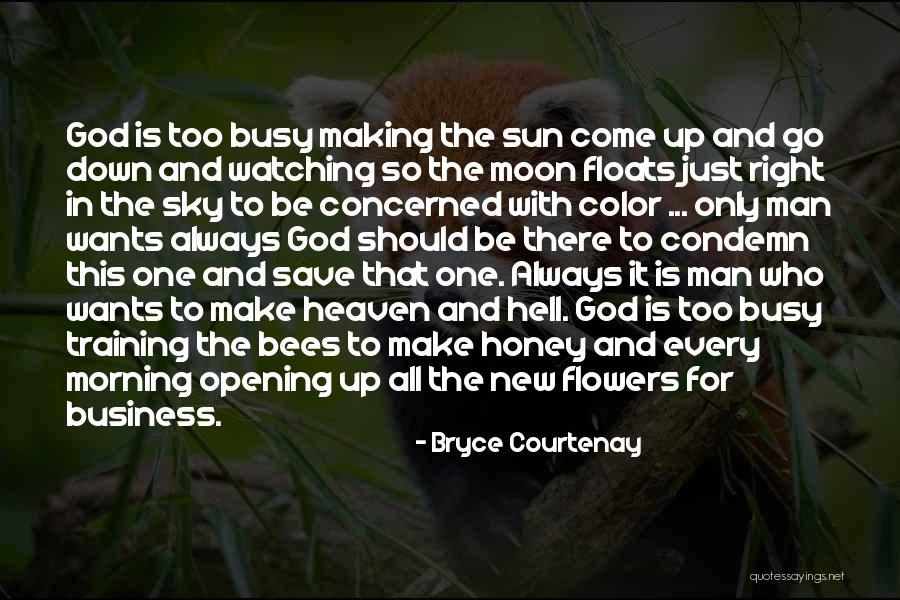 Heaven And Flowers Quotes By Bryce Courtenay