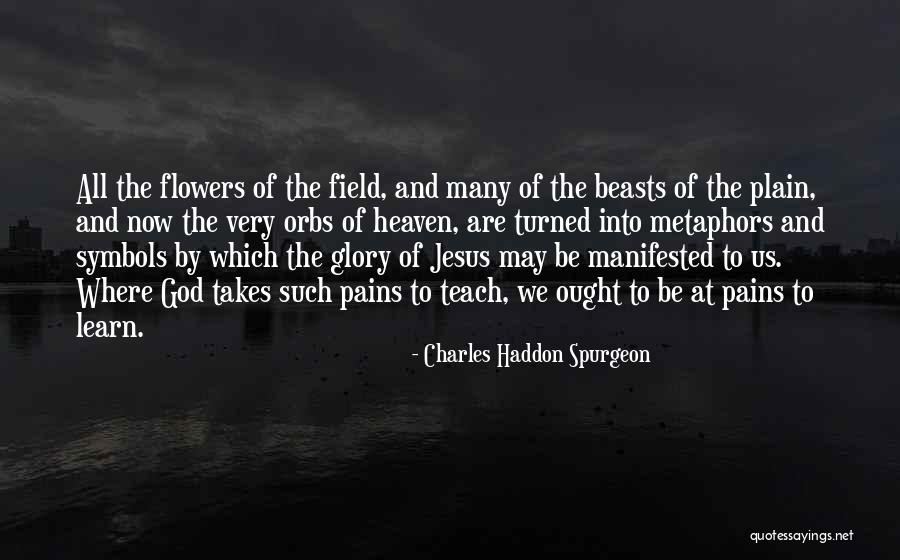 Heaven And Flowers Quotes By Charles Haddon Spurgeon