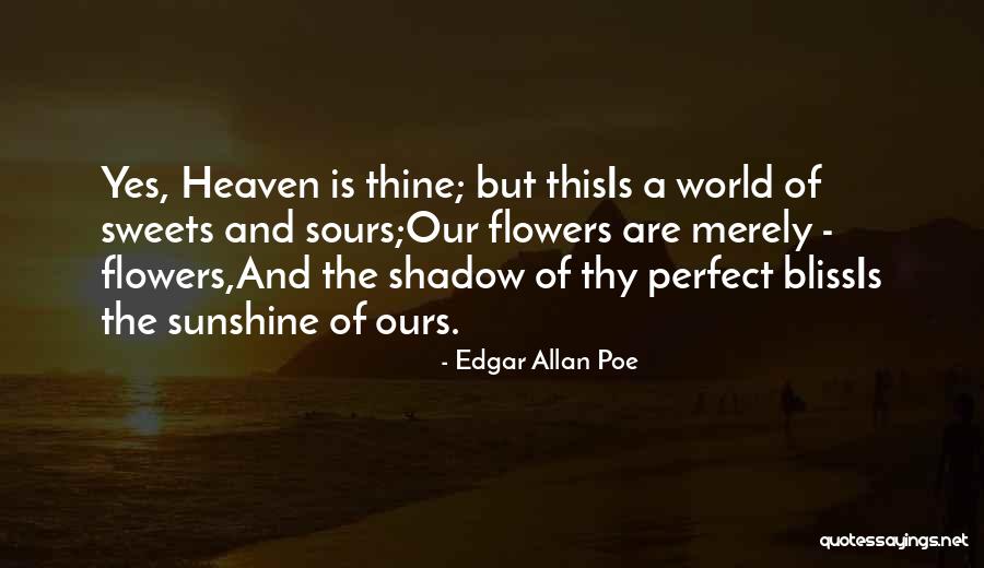 Heaven And Flowers Quotes By Edgar Allan Poe