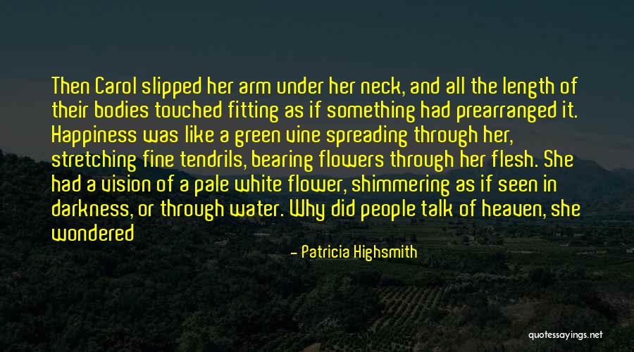 Heaven And Flowers Quotes By Patricia Highsmith