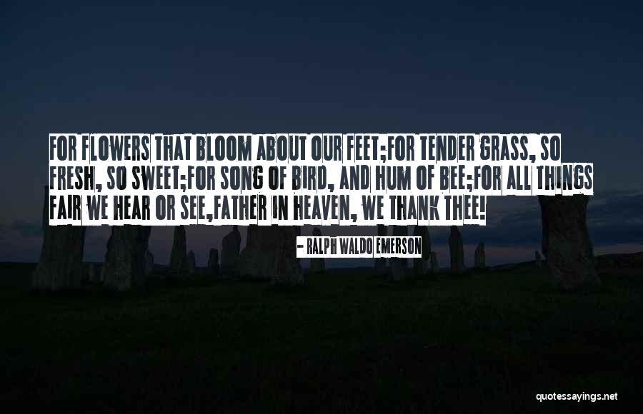 Heaven And Flowers Quotes By Ralph Waldo Emerson