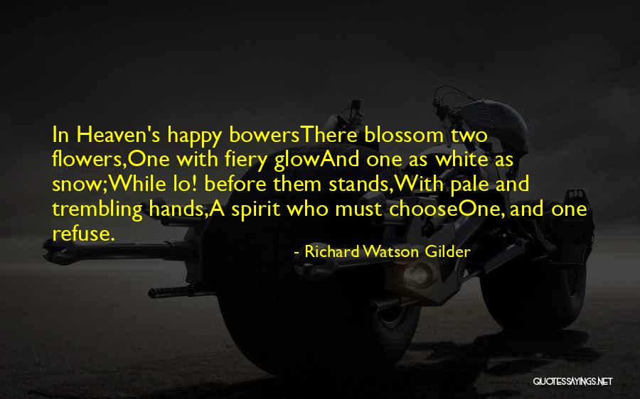 Heaven And Flowers Quotes By Richard Watson Gilder