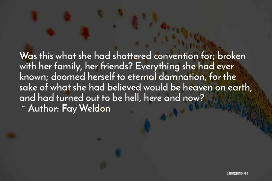 Heaven And Friends Quotes By Fay Weldon