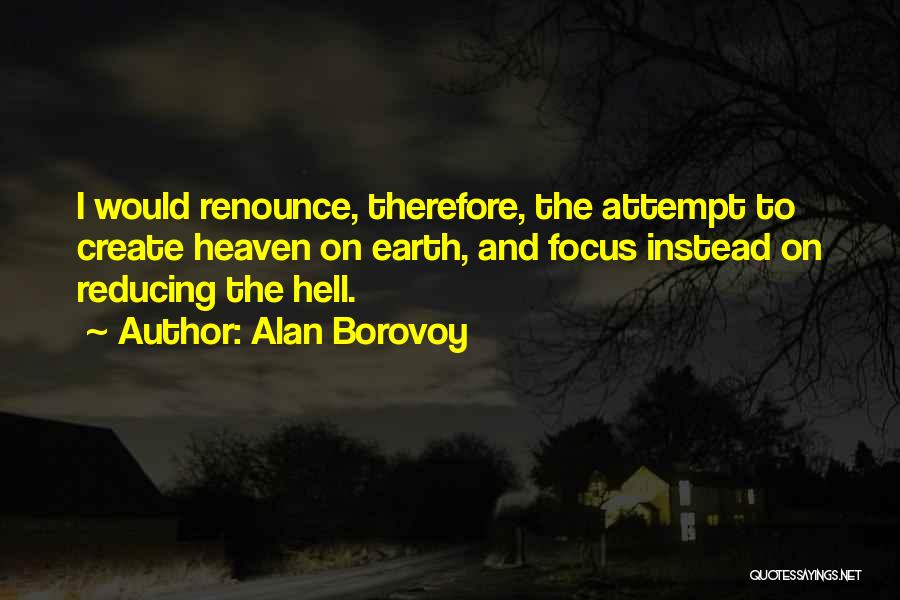 Heaven And Hell On Earth Quotes By Alan Borovoy