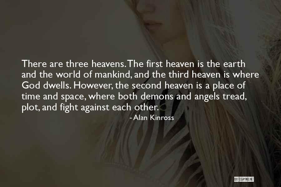 Heaven And Hell On Earth Quotes By Alan Kinross