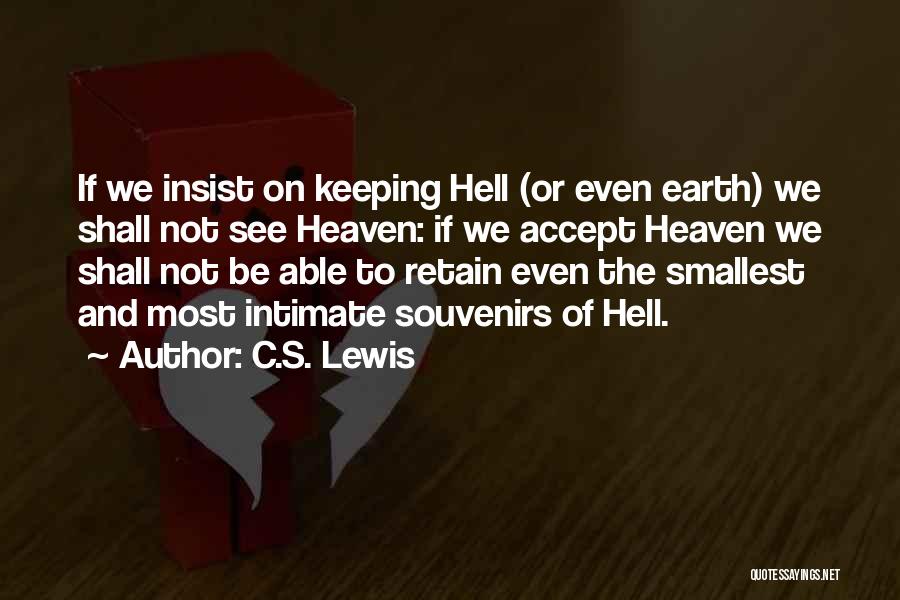 Heaven And Hell On Earth Quotes By C.S. Lewis