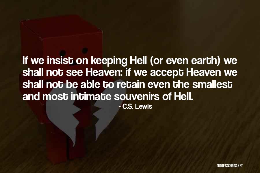 Heaven And Hell On Earth Quotes By C.S. Lewis