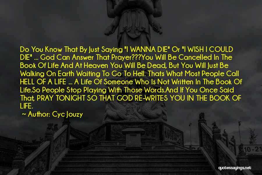 Heaven And Hell On Earth Quotes By Cyc Jouzy