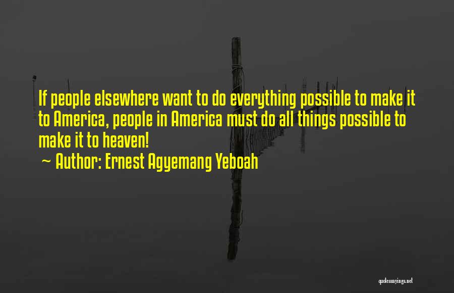 Heaven And Hell On Earth Quotes By Ernest Agyemang Yeboah