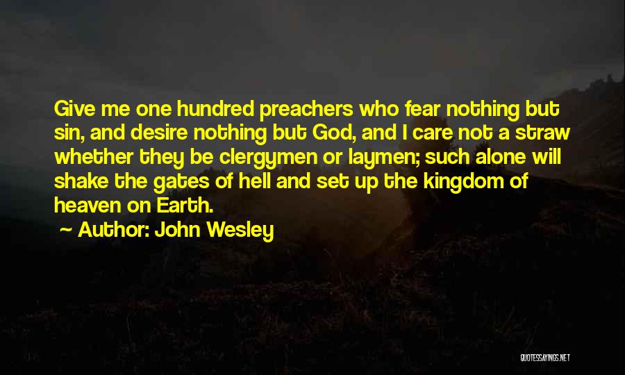 Heaven And Hell On Earth Quotes By John Wesley