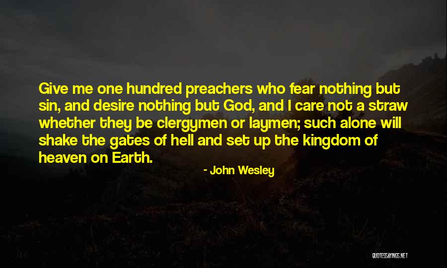 Heaven And Hell On Earth Quotes By John Wesley