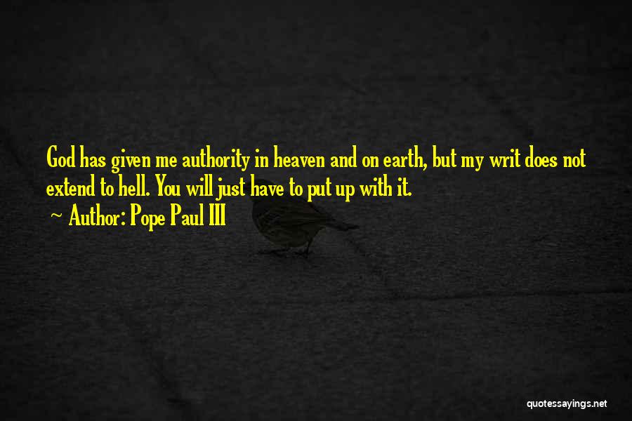 Heaven And Hell On Earth Quotes By Pope Paul III