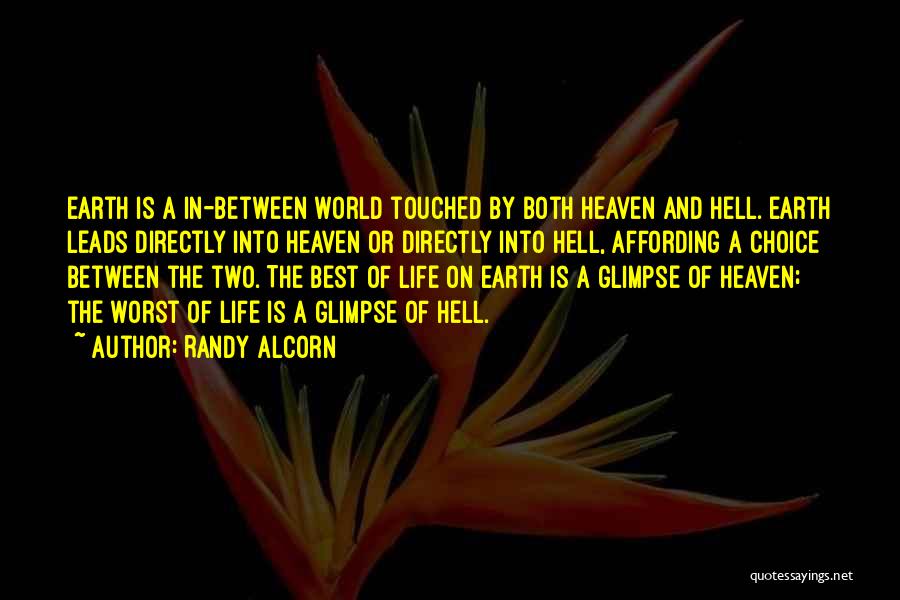 Heaven And Hell On Earth Quotes By Randy Alcorn