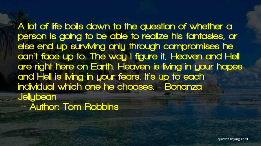 Heaven And Hell On Earth Quotes By Tom Robbins