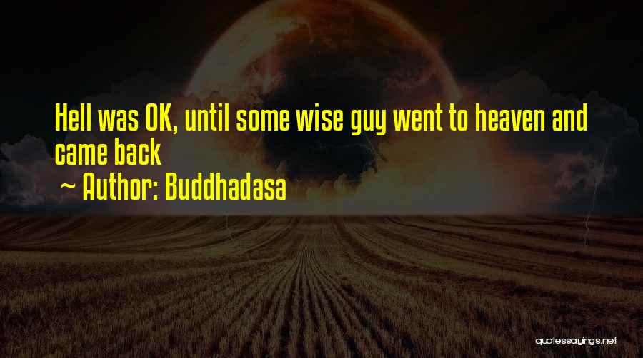 Heaven And Hell Quotes By Buddhadasa