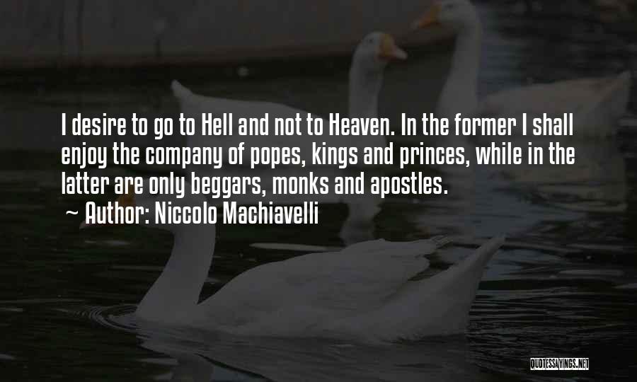 Heaven And Hell Quotes By Niccolo Machiavelli