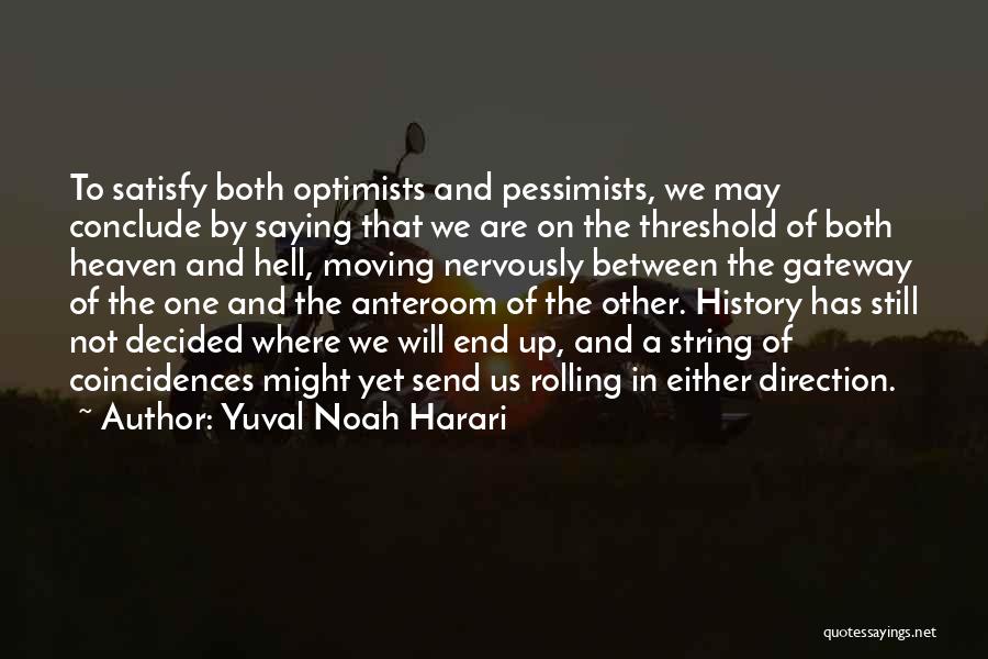 Heaven And Hell Quotes By Yuval Noah Harari