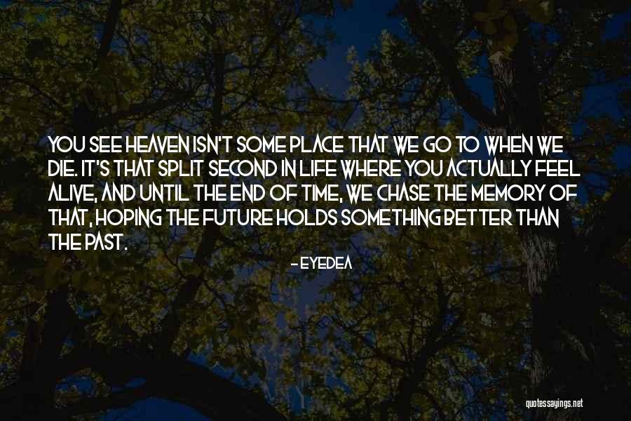 Heaven And Life Quotes By Eyedea